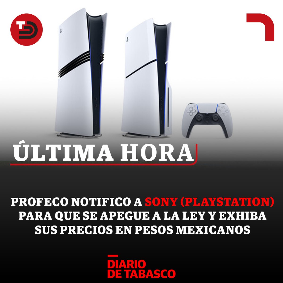 DiarioDeTabasco's tweet photo. #ÚltimaHora | Profeco notificó formalmente a Sony, titular de #PlayStation, para exhortarlo a exhibir los precios de sus productos en moneda nacional y con precio final a pagar.
"El artículo 34 de la #LFPC establece que los precios deben exhibirse en moneda nacional; el 7 Bis señala que el total a pagar debe incluir todos los cargos que se deban cubrir, entre ellos el IVA". #DDT https://t.co/i5DdlW607Q