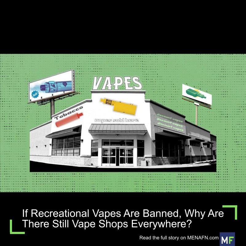MENAFN's tweet image. If Recreational Vapes Are Banned, Why Are There Still Vape Shops Everywhere? #Recreational #Vapes #Banned, #Still #Vape #Shops #Everywhere? #Investment #Fund #Contract #Company #Employee dlvr.it/TMTG3Z