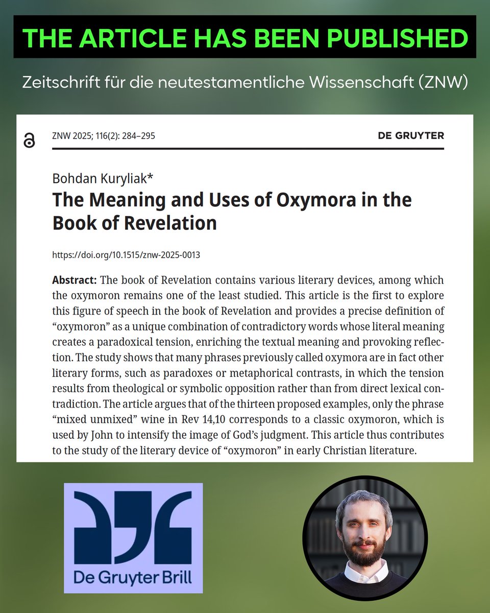 Very excited that my article, "The Meaning and Uses of Oxymora in the Book of Revelation," has been published in "Zeitschrift für die Neutestamentliche Wissenschaft (ZNW)" by <a href="/degruyter_brill/">De Gruyter Brill ➡️ @degruyterbrill.bsky.social</a>.

Download PDF (Open Access):
degruyterbrill.com/document/doi/1…

#NewTestamentStudies