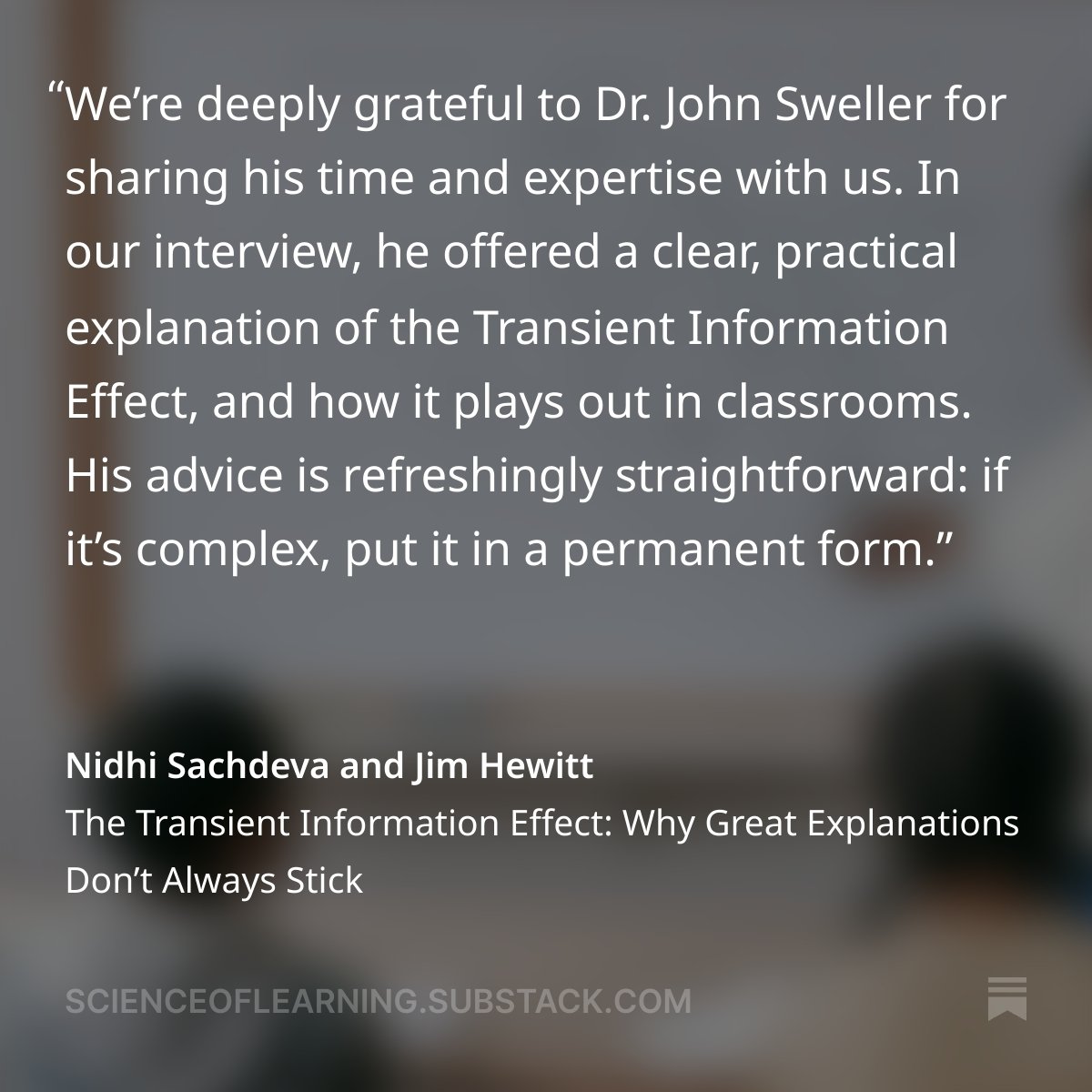 Nidhi Sachdeva, PhD (@nsachdeva2019) on Twitter photo ***New Post***
Transient Information Effect
#JohnSweller contributed to this one and we are so grateful!
<a href="/JimHewittOISE/">Jim Hewitt</a> ***New Post***
Transient Information Effect
#JohnSweller contributed to this one and we are so grateful!
<a href="/JimHewittOISE/">Jim Hewitt</a>