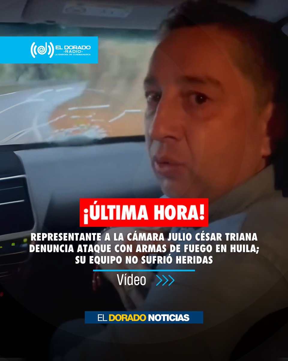 ElDoradoRadioCo's tweet photo. 🚨 #ÚLTIMAHORA: El representante a la Cámara Julio César Triana denunció que fue víctima de un ataque con armas de fuego en Huila. Ninguno de los integrantes de su equipo resultó herido. https://t.co/1FHHhwQNY6