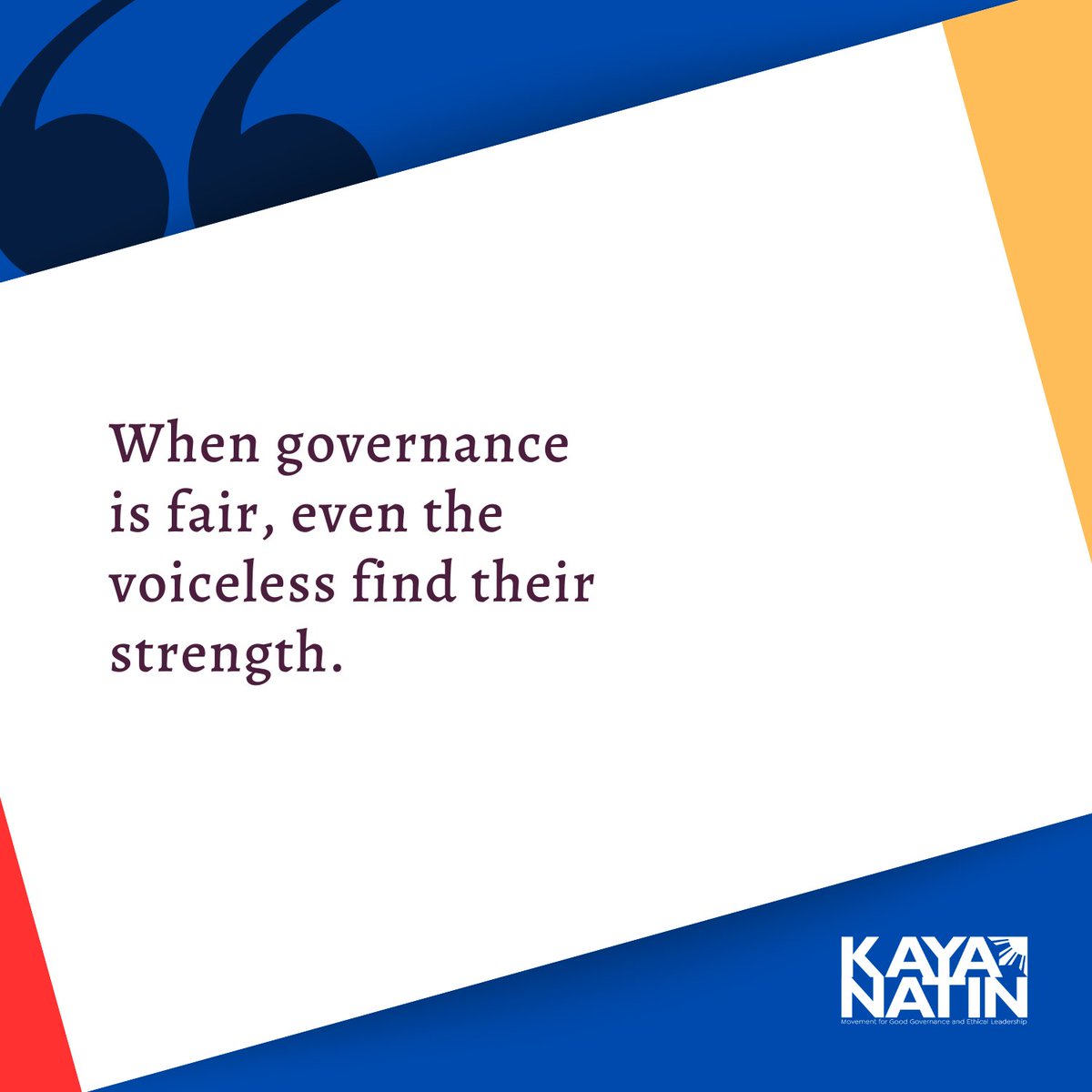 When governance is fair, even the voiceless find their strength.