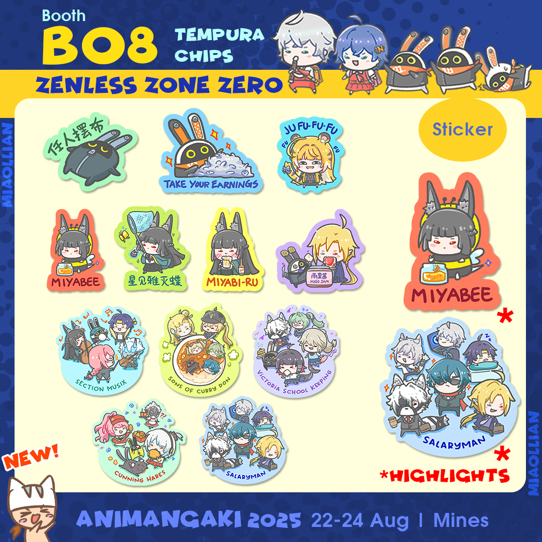 Catalogue of #animangaki2025  1/2 !
Booth B08 #TempuraChips
#ZenlessZoneZero #Pikmin #TakopisOriginalSin #miyabee #section6