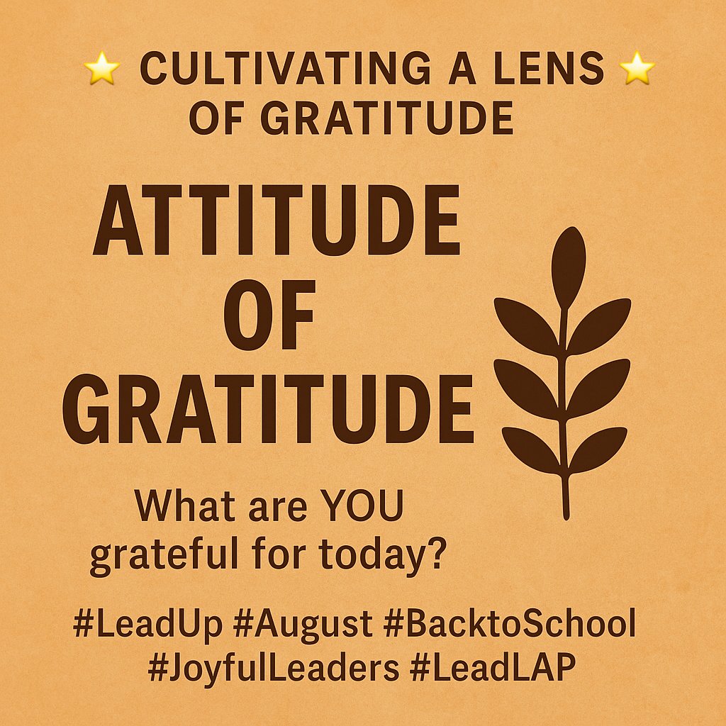 🌟 Cultivating a Lens of Gratitude 🌟

What if your first email of the day became an "Attitude of Gratitude" email?
Imagine beginning your morning not with urgency, but with thanks—to a colleague, a student, a parent, or your community.
Gratitude isn’t just a warm feeling—it’s
