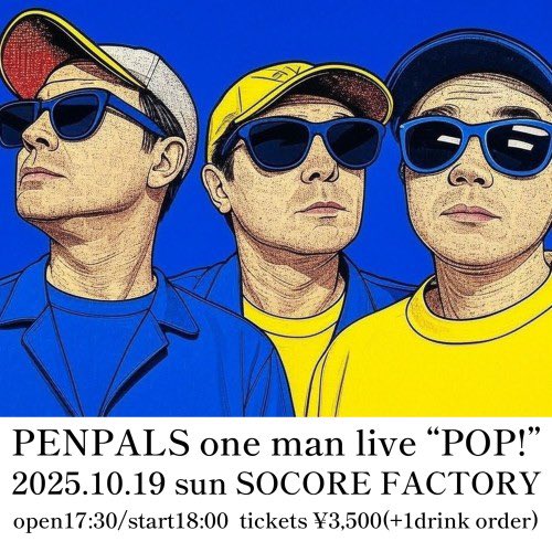 PENPALS ONE MAN LIVE “POP!”
横浜と大阪で開催‼️

9.13(土)
F.A.D YOKOHAMA
⌚️17:30/18:00
🎫¥3,800(+1D)

10.19(日)
SOCORE FACTORY
⌚️17:30/18:00
🎫¥3,500(+1D)

チケットはe+で発売中👇

eplus.jp/sf/word/000000…