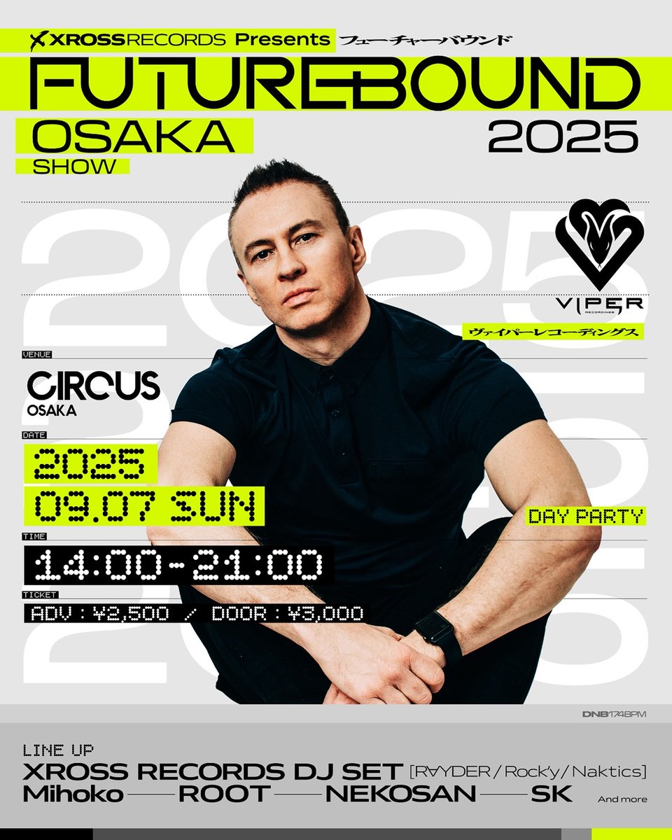 NKTC / Naktics (@tanaoroshi174) on Twitter photo 2025.09.07 (Sun)
XROSS RECORDS Presents FUTUREBOUND OSAKA SHOW-DAY TIME-
<a href="/CIRCUSOSAKA/">CIRCUS Osaka</a>
LINE UP:
FUTUREBOUND
XROSS RECORDS DJ SET(R∀YDER / Rock’y / Naktics)
Mihoko
ROOT
NEKOSAN
SK
OPEN 14:00 – FINISH 21:00
ADV:2500YEN DOOR:3000YEN 2025.09.07 (Sun)
XROSS RECORDS Presents FUTUREBOUND OSAKA SHOW-DAY TIME-
<a href="/CIRCUSOSAKA/">CIRCUS Osaka</a>
LINE UP:
FUTUREBOUND
XROSS RECORDS DJ SET(R∀YDER / Rock’y / Naktics)
Mihoko
ROOT
NEKOSAN
SK
OPEN 14:00 – FINISH 21:00
ADV:2500YEN DOOR:3000YEN
