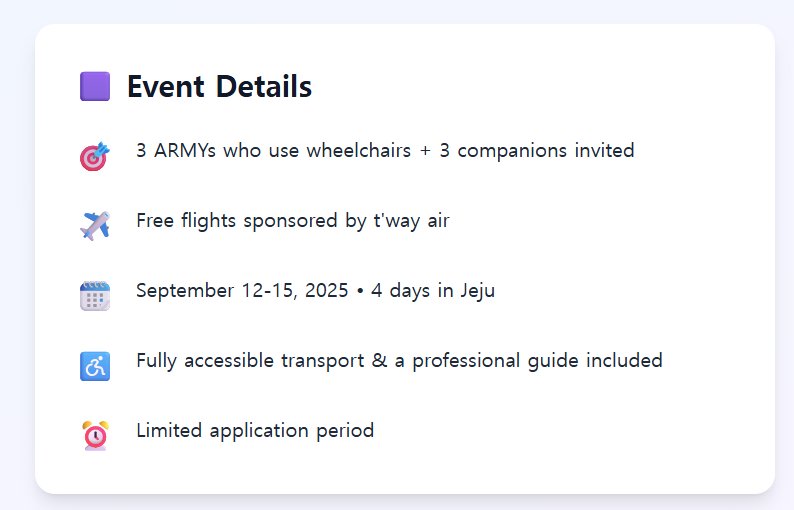 BeautifulSoulB7's tweet photo. ** Attention 🇸🇬🌍ARMY 😊!!!
(You don’t have to live in 🇸🇬Singapore to apply — as long as you can depart from 🇸🇬, you’re welcome to join!)

#BTSARMY who haven’t been able to visit #BTS’s country 🇰🇷 because getting around without a wheelchair🦽 is challenging — this is for you 💜!

Every year, a K-Culture festival is held in Jeju, and this year(Sept 12th ~13th), our fellow ARMY have joined the admin of the event and able to present the 〈2025 Purple Festa in Jenu〉! ✨

We’re gifting 
✈️round-trip flights from 🇸🇬Singapore to 🇰🇷Jenu
💜 3 ARMYs who use a wheelchair, plus 1 companion each — a total of 6 people!

Sep 12th will be dedicated to #BTSARMY, including dance lessons and cover performances;  Garden Concert at VEKE Garden(Jin's tvn Handsome Guys),  iconic BTS choreography class, Global ARMY Art Exhibition, ARMY Flea Market and etc.

📌 Application Link: https://t.co/NI17LZdkEe
📌 Event Info: https://t.co/kRrHYYIGg2
📌 The Straits Times Article :  https://t.co/b1HDvrsXww
📌Q and further inquiries: @Festa_In_Jeju