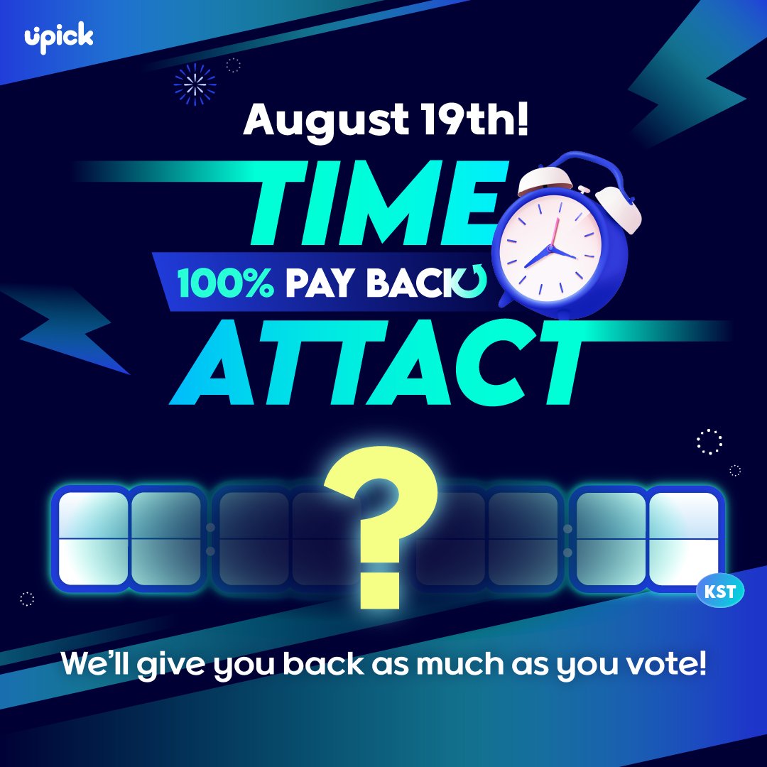 ⏰ #UPICK TIME ATTACK EVENT
Let's get back as much as we voted .ᐟ

투표한 사람 모두 ‼️
투표한 만큼 ‼️
돌려받는 기회 놓치지 말자구➰
Don't miss this event ♡.･✩°｡⋆

🗓️ 8/19 시간은 이벤트 당일 공개 ☆*｡
8/19 Time will be released on the day of the event ☆*｡