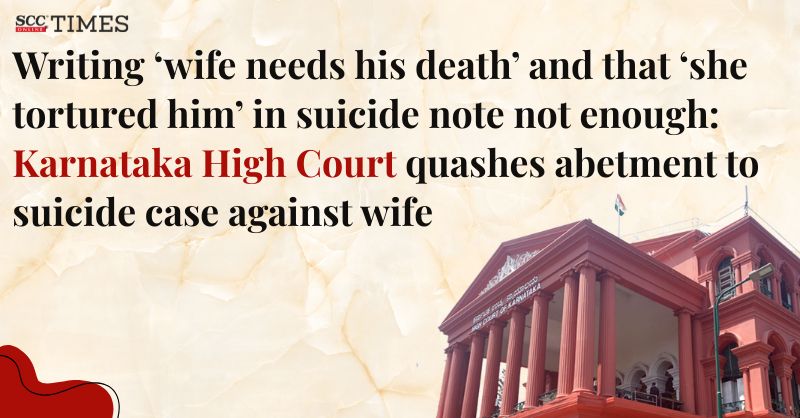 scconline_'s tweet photo. Writing 'wife needs his death' and that 'she tortured him' in suicide note not enough: Karnataka HC quashes abetment to suicide case against wife

#KarnatakaHighCourt #Abetmentofsuicide #matrimonialdispute #mensrea #quashingofFIR #Section108BNS #SuicideNote #scconline #legalnews