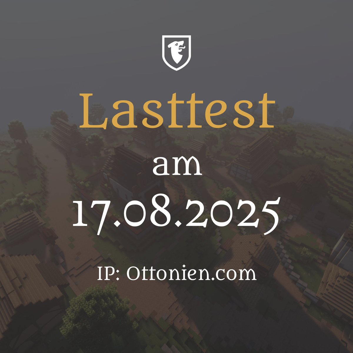 Am 17.08. ab 12:00 Uhr findet unser Lasttest statt! Dann wird der Server für ALLE exklusiv für einen Tag geöffnet! Kommt vorbei und joint dem Server unter der IP: ottonien.com!
Teilt es mit euren Freunden und tretet unserem Discord Server bei, um nichts zu verpassen 🏰