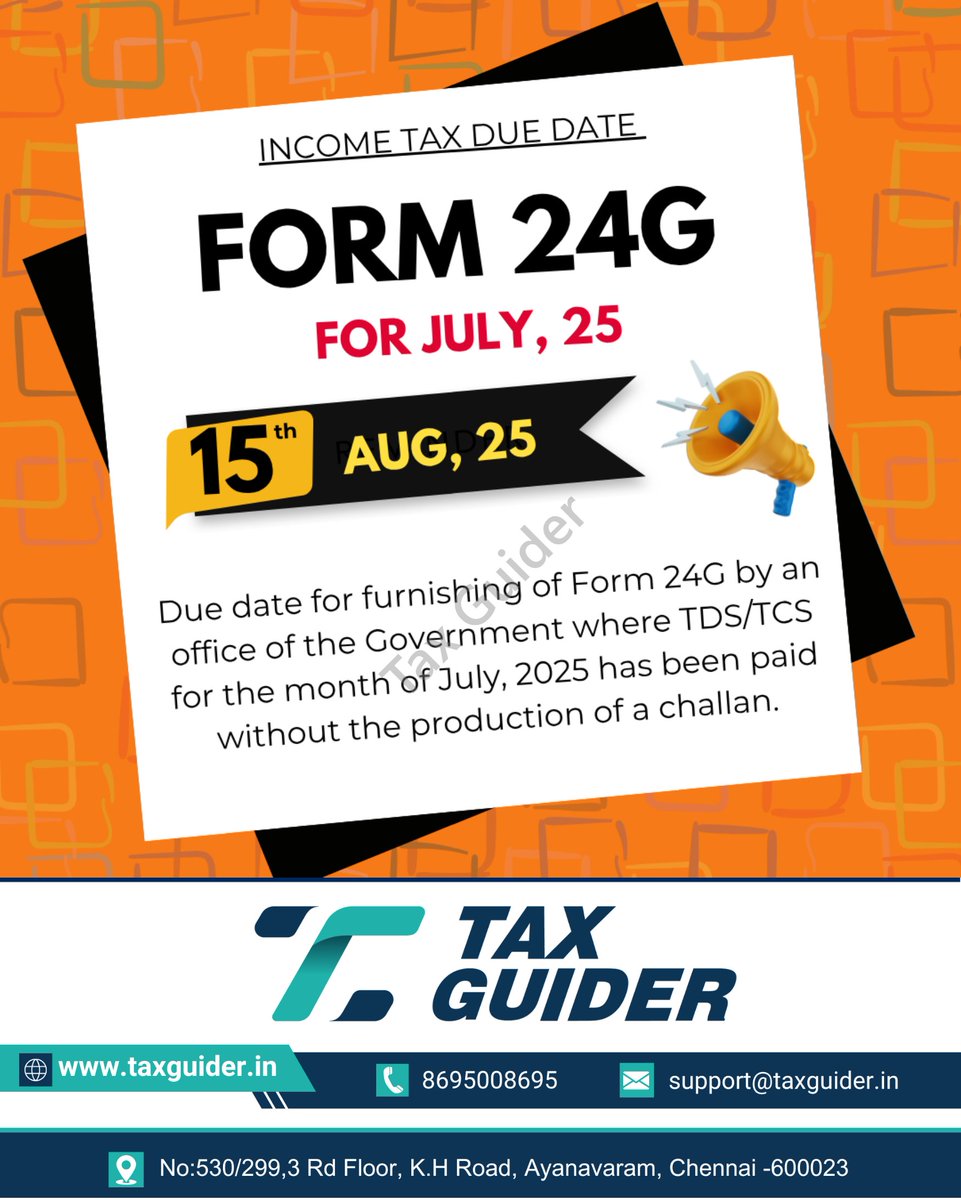 Taxguideroff's tweet image. 📢 Income Tax Compliance Alert 📢
Form 24G for July 2025 – Due Date 15th August 2025
🗂️ For Government offices where TDS/TCS has been paid without challan production.
⏳ File on time and avoid penalties!

📧 support@taxguider.in
🌐 taxguider.in

#Form24G