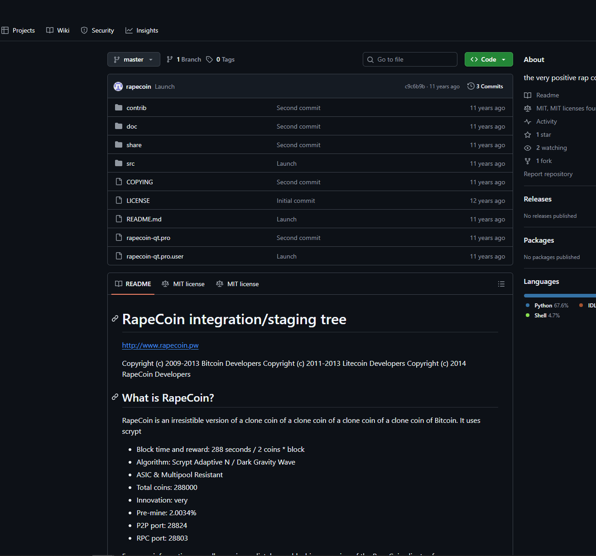 Drr_dingo's tweet photo. Check this GitHub page out.

It's 11 years old and talks about a coin concept called rape coin.

it has copy right notices and everything.

RapeCoin is an irresistible version of a clone coin of a clone coin of a clone coin of a clone coin of Bitcoin. It uses scrypt

Block time and reward: 288 seconds / 2 coins * block
Algorithm: Scrypt Adaptive N / Dark Gravity Wave
ASIC & Multipool Resistant
Total coins: 288000
Innovation: very
Pre-mine: 2.0034%
P2P port: 28824
RPC port: 28803

All the proof is bellow, the plan the account and when it was last updated.

https://t.co/FDbCfKQ817