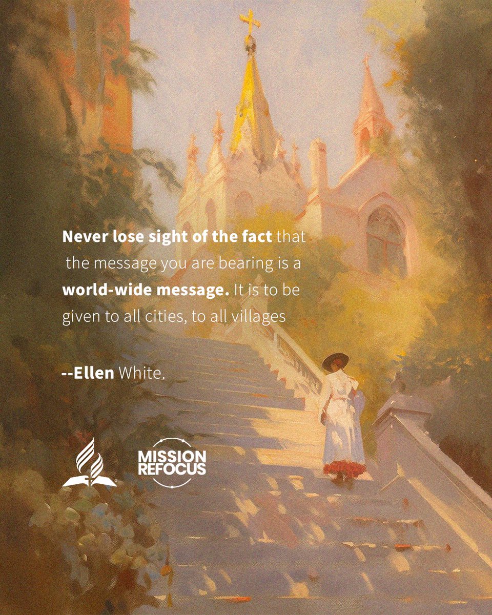 MissionRefocus's tweet image. ‘Never lose sight of the fact that the message you are bearing is a world-wide message… to all cities, to all villages.’ —Ellen White, 1874 🌍✝️
The mission is global. The call is now.
#MissionRefocus #GlobalMission #EllenWhite #ReachTheWorld #AdventistChurch