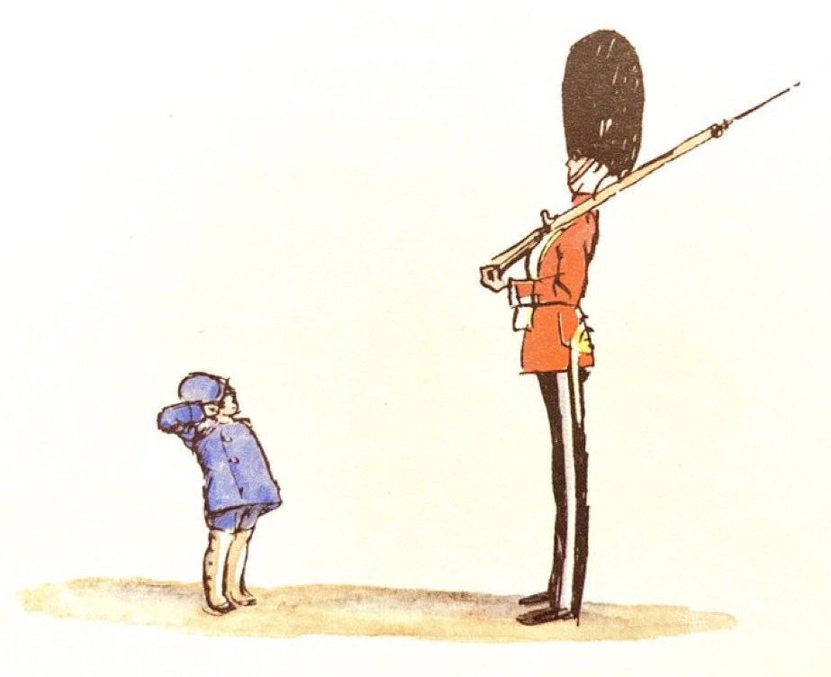 They’re changing the guard at Buckingham Palace -
Christopher Robin went down with Alice.
A face looked out, but it wasn’t the King’s.
“He’s much too busy a-signing things,” 
          Says Alice. 
                          ~A.A.Milne