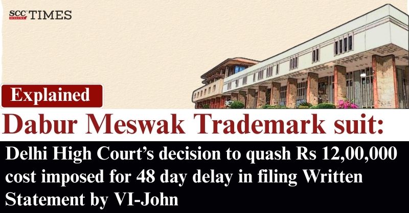 scconline_'s tweet photo. Explained | Dabur Meswak Trademark suit: Delhi HC's decision to quash Rs 12,00,000 cost imposed for 48 day delay in filing Written Statement by VI-John

#DelhiHighCourt #CostsinDaburTrademarksuit #DaburMeswak #IPR #JusticeTejasKaria #trademarkinfringement #VIJohn #SCC #legalnews
