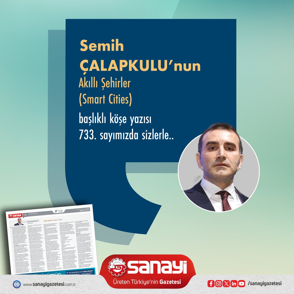 Semih Çalapkulu'nun 'Akıllı Şehirler (Smart Cities) başlıklı köşe yazısı 733. sayımızda sizlerle..

Keyifli okumalar dileriz.

<a href="/semihcalapkulu/">Semih ÇALAPKULU</a>