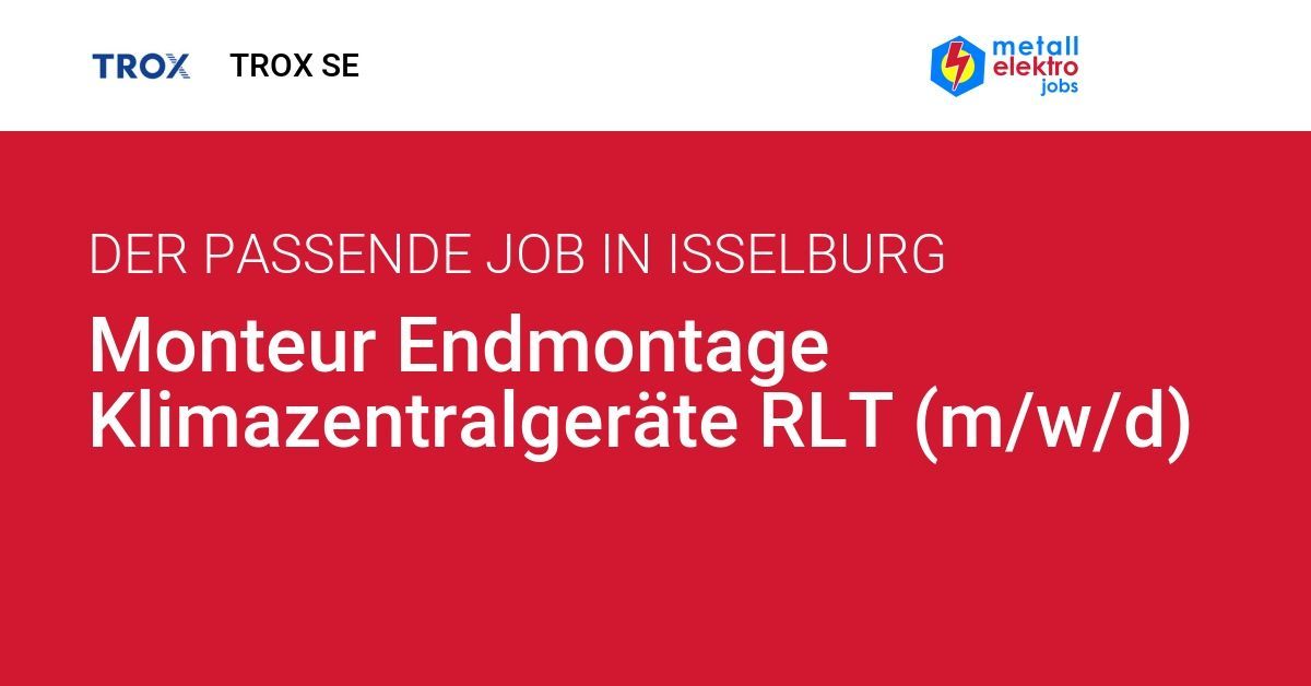 Monteur Endmontage Klimazentralgeräte RLT (m/w/d), Isselburg-Anholt | metallelektrojobs metallelektrojobs.de/stellenangebot…