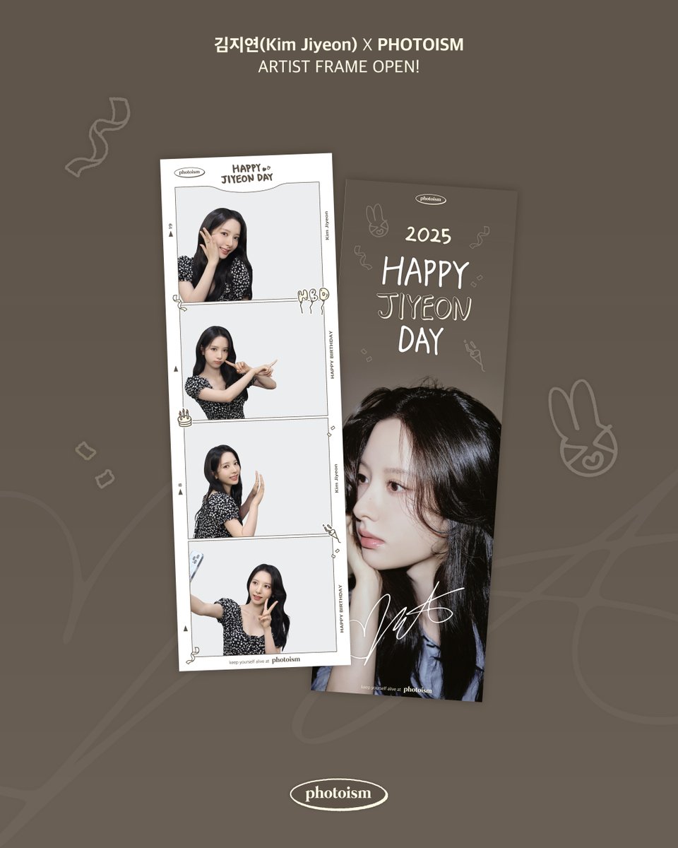 PHOTOISM X KIM JIYEON
ARTIST FRAME OPEN !

사랑하는 ୨୧ 김지연 ୨୧
생일 축하합니다 ~ 🎂

포토이즘에서 김배우가 이룬 업적 🏆

우아한 자태 👑 819회
귀여운 포즈 ✌️ 819회
눈부신 미소 🌟 819회 … [더보기]

“ 얼굴이 서사 ” 지연 배우와 함께
포토이즘에서 특별한 추억을 남겨보세요 📸

📆