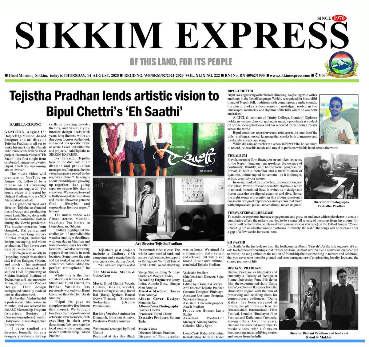 Darjeeling/Mumbai-based designer and art director Tejistha Pradhan is all set to make his mark on the Nepali indie music scene with his latest project, the music video of ‘Eh Saathi’, the first single from celebrated singer-songwriter Bipul Chettri’s upcoming album ‘Pravah’.