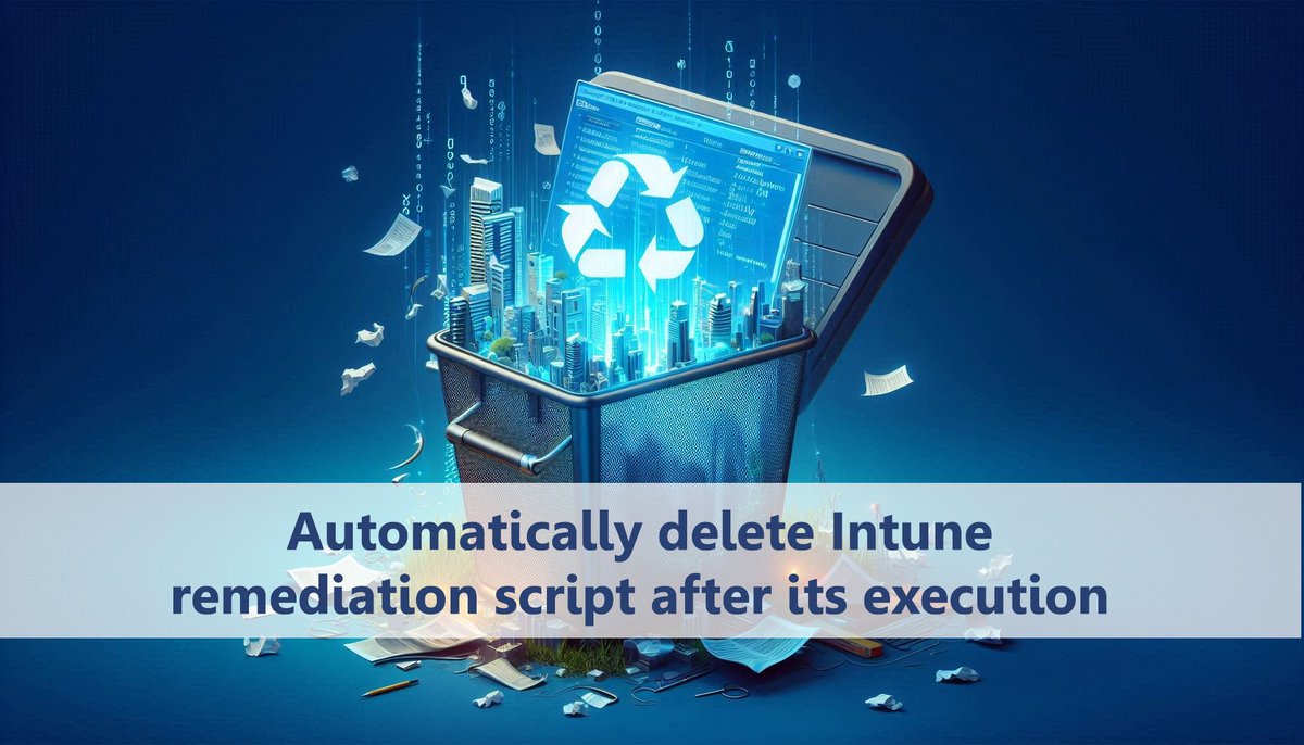 syst_and_deploy's tweet image. 💡 Want to automatically delete Intune remediation script after its execution to avoid leaving sensitive information behind ?
systanddeploy.com/2022/05/removi…