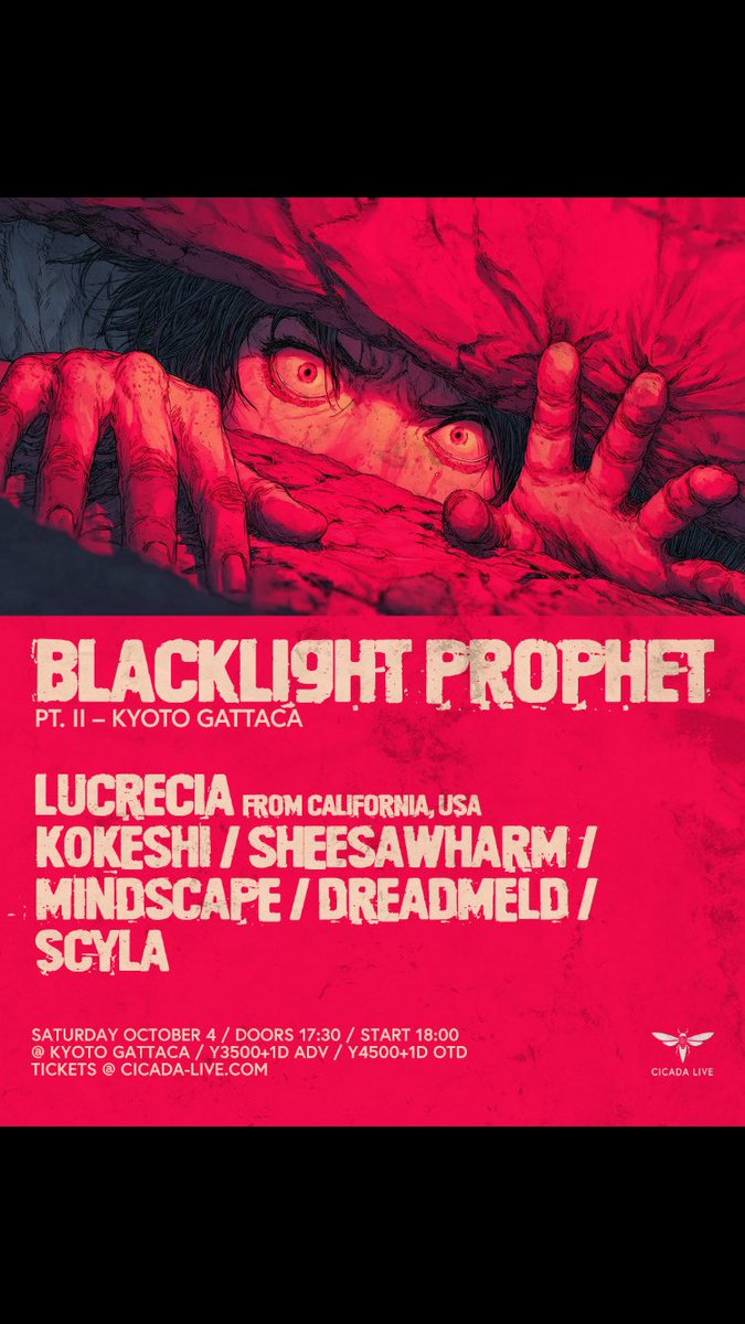 【Live info】
10/4(土) 京都GATTACA

『Lucrecia JAPAN TOUR 2025』

ADV/DOOR ￥3500/￥4500
OPEN 17:30/START 18:00

act/  
Lucrecia
Kokeshi
Scyla
SheeSawHarm
Mindscape
Dreadmeld

チケット予約は下記URLよりお願いいたします。

cicada-live.com/tickets/