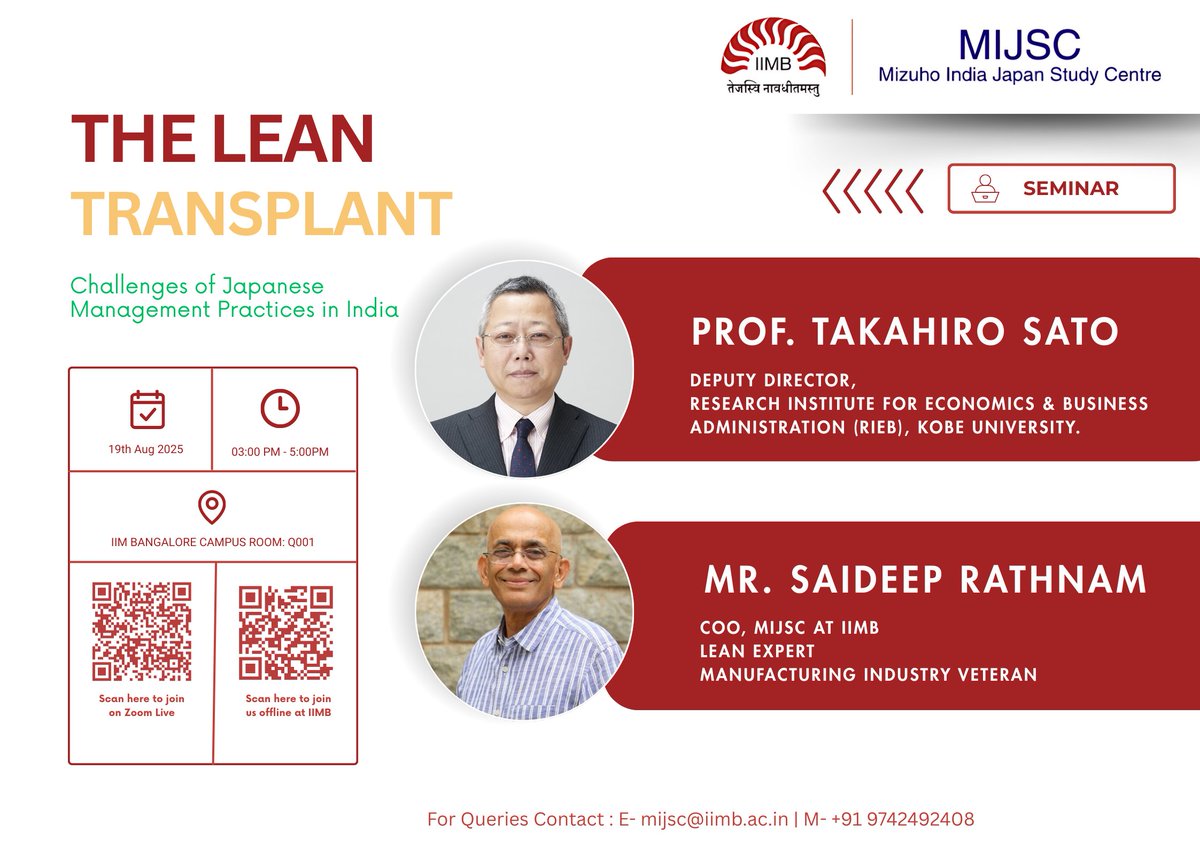 Participate in a seminar titled ‘The Lean Transplant: Challenges of Japanese Management Practices in India’ organized by the MIJSC on 19 August 2025 from 3:00 – 5:00 PM in Room Q001, IIMB.
In-Person Registration: forms.office.com/r/CVqAabVbsd
 Zoom Registration: iim-b.zoom.us/webinar/regist…