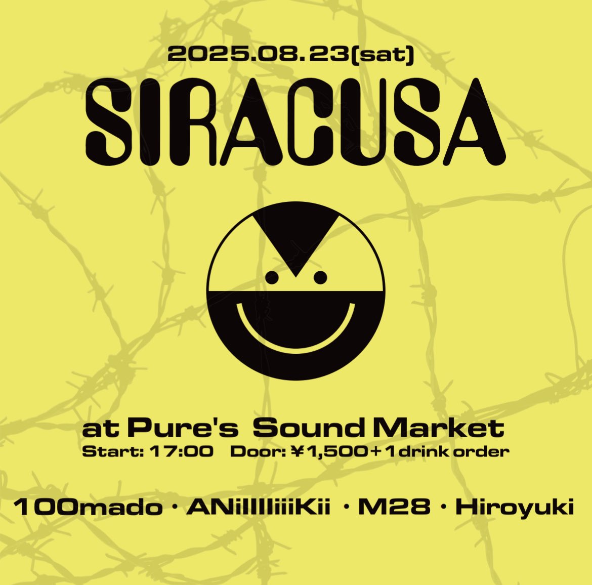 🔜来週土曜夕刻🔜

"SIRACUSA"
2025.08.23(sat)
at Pure's  Sound Market
start: 17:00
door: ¥1,500+1drink order
-DJ-
100mado
ANiIIIIiiiKii
M28
Hiroyuki