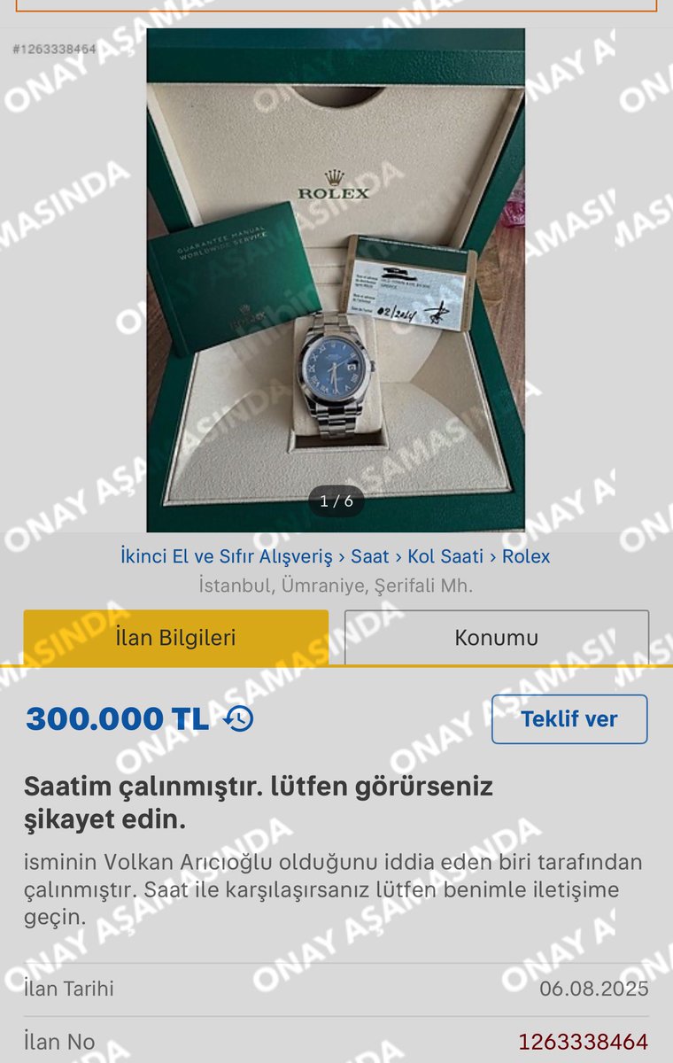 Selamlar,

İsminin Volkan Arıcıoğlu olduğunu iddia eden bir kişi tarafından dolandırıldım ve saatim çalındı. Gören kişilerin şikayet etmesini veya haber vermesini rica ediyorum. Özellikle Konya bölgesinde esnaf olan tanıdıklarınız var ise bilgisini verirseniz çok sevinirim.