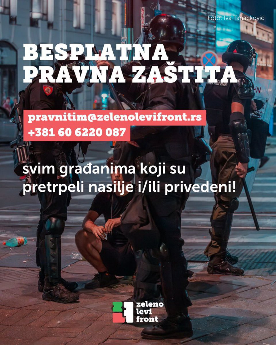 nedavimobgd's tweet image. Pravni tim ZLF nudi besplatnu pravnu zaštitu za sve građane i građanke koji su pretrpeli policijsko nasilje, nasilje pripadnika SNS-a i/ili privedeni bez razloga!

pravnitim@zelenolevifront.rs / +381 60 6220 087

Sačuvajte ovu objavu i delite kome je potrebno!
