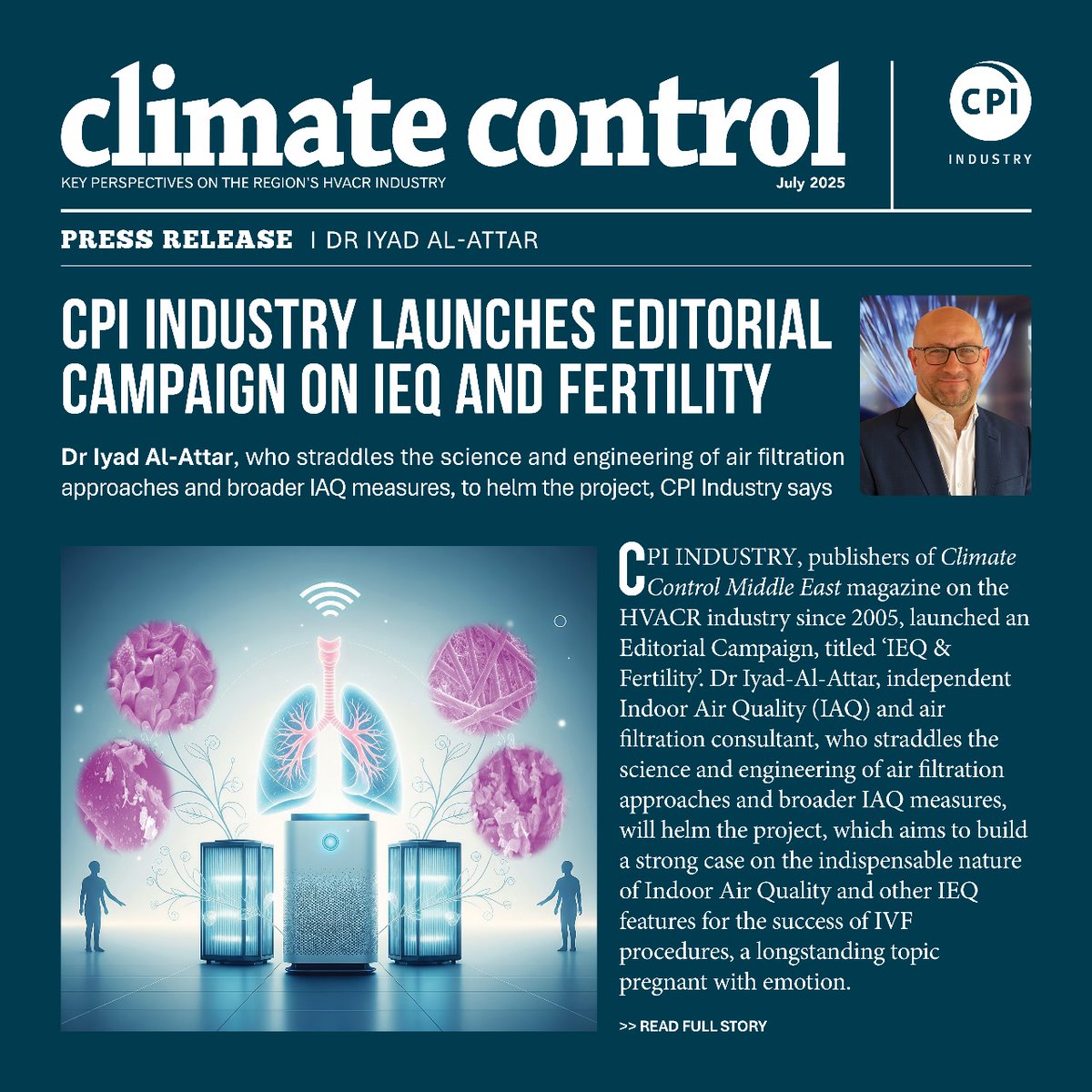 CPI Industry launches Editorial Campaign on #IEQ and fertility. Dr. Iyad Al-Attar, who straddles the science and engineering of air filtration approaches and broader #IAQ measures, to helm the project. Read on —> icont.ac/5168a 

#fertility #airquality