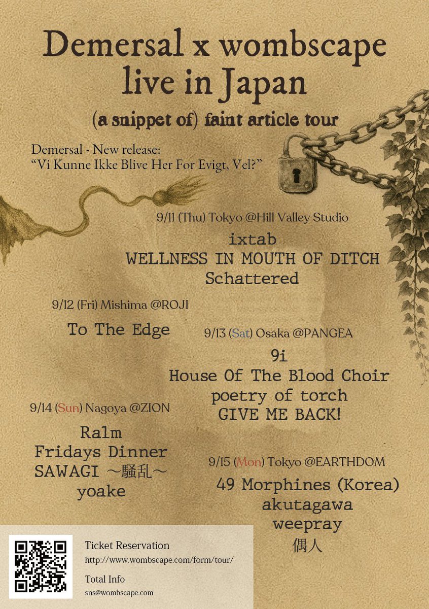 よろしくお願いします。

9/11
w/ ixtab / WELLNESS IN MOUTH OF DITCH / Schattered

9/12
w/ To The Edge

9/13
w/ GIVE ME BACK! / 9i / House of the Blood Choir / poetry of torch

9/14
w/ Ralm / yoake / SAWAGI〜騒乱〜 / Fridays Dinner

9/15
w/ 49 Morphines / weepray / akutagawa / 偶人