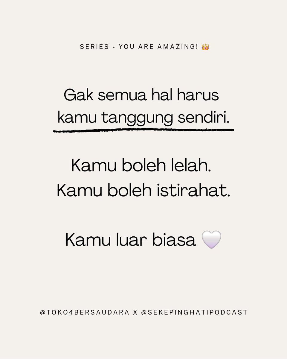 sekepinghatii_'s tweet photo. Pernah gak sih kamu ngerasa kayak semua beban hidup numpuk di pundak? Tapi kamu tetep jalan kayak gak terjadi apa-apa. Cerita yuk, biar kita bisa saling ngerti.
.
Series "You are Amazing!" - @sekepinghatii_ x @toko4bersaudara https://t.co/3gnAC1huNq