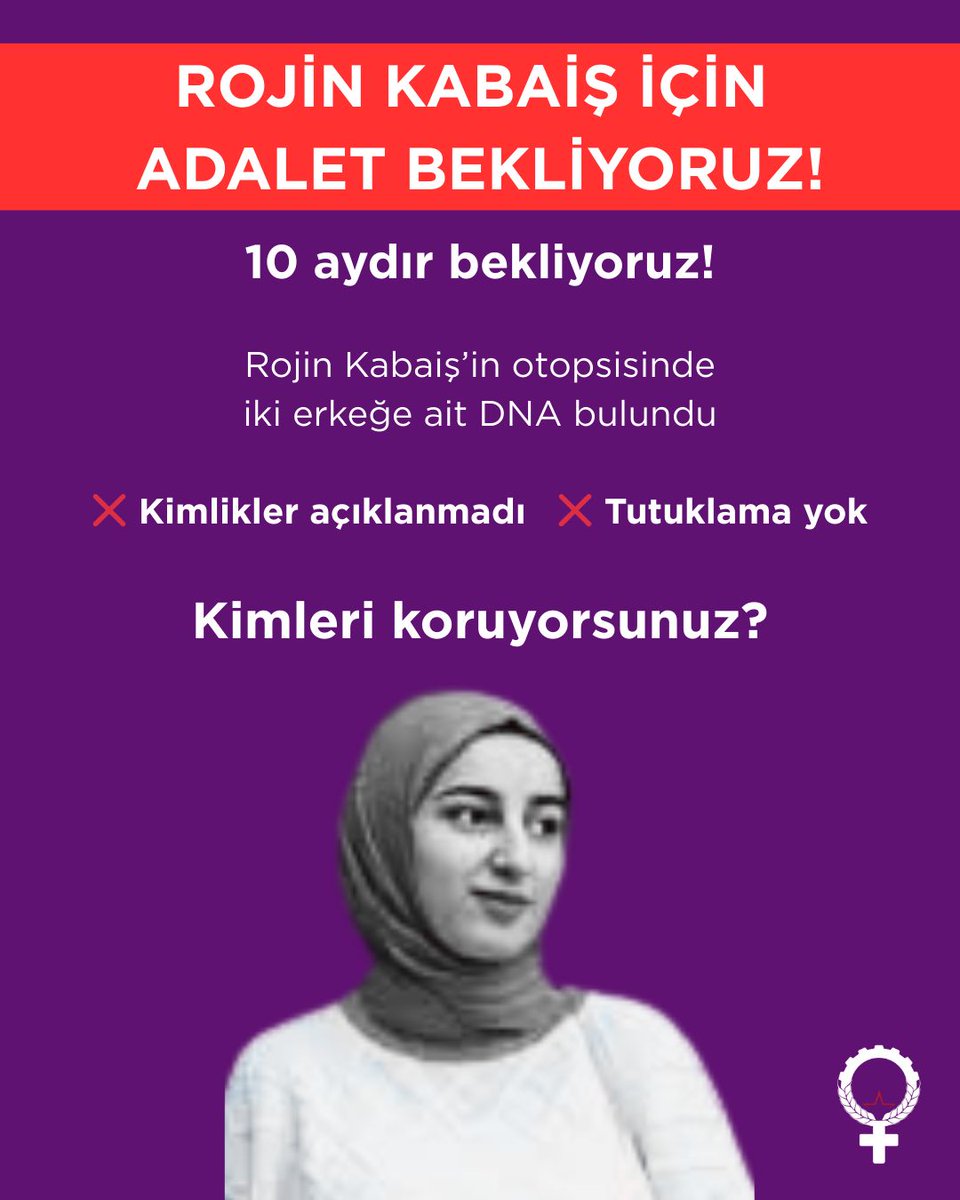 10 aydır  bekliyoruz! 

Van'da eylül ayında kaybolduktan 18 gün sonra cansız bedenine ulaşılan ve etkin bir soruşturma yapılmadan ölüm nedeni "intihar" denilen Rojin Kabaiş'in otopsisinde, vücudunda iki farklı erkeğe ait DNA kalıntısı bulundu. 

10 aydır Rojin'in vücudunda DNA'sı
