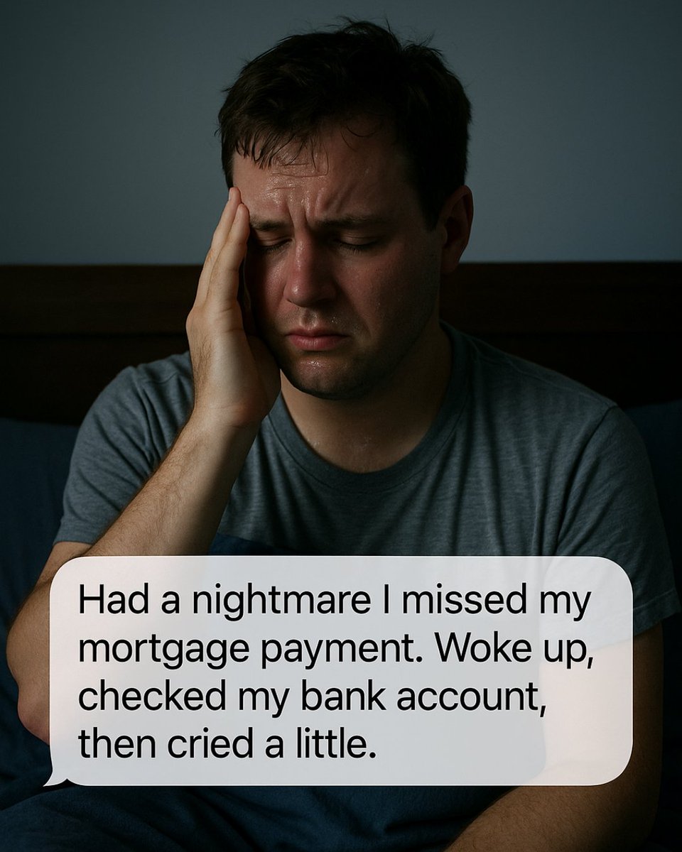 joshi_bipin's tweet image. Had a nightmare I missed my mortgage payment. Woke up, checked my bank account, then cried a little.
 #MortgageNightmares #StressDreams #AdultProblems #justforfun