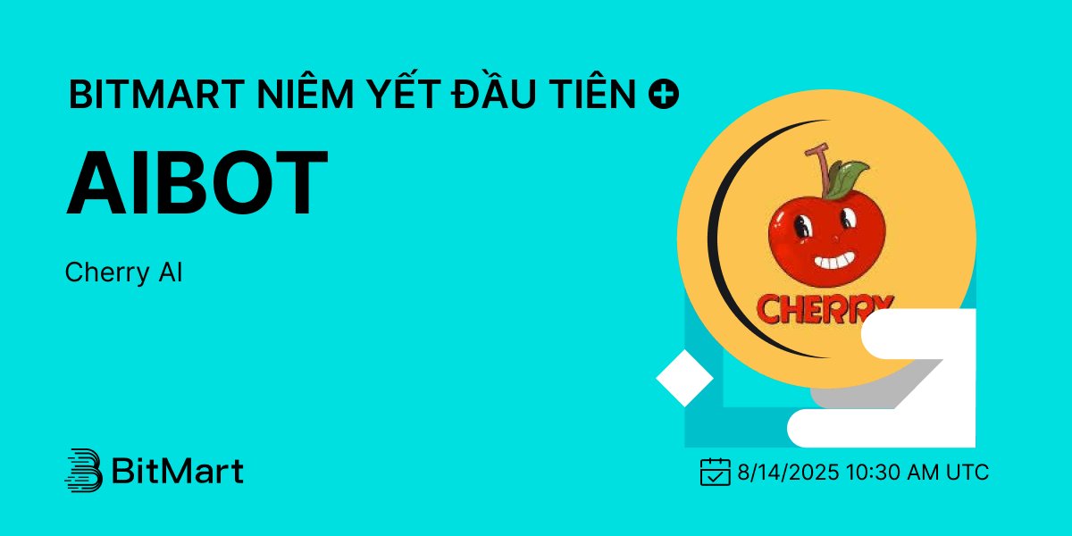 BitMart Vietnam (@bitmart_vn) on Twitter photo 🔥#BitMart Thông Báo Niêm Yết Cherry AI (AIBOT) <a href="/cherrytgbot/">Cherry AI</a> 🔥
💰Cặp giao dịch: AIBOT/USDT
💎Nạp: Đã mở
💎Giao dịch: 17:30, 14/08/2025 (giờ VN)
🔗Chi tiết: bitmart.zendesk.com/hc/en-us/artic…
👉Đăng ký BitMart nhận bonus chào mừng lên đến 14,000 USDT: bitmart.com/vi-VN?r=gBwDsG 🔥#BitMart Thông Báo Niêm Yết Cherry AI (AIBOT) <a href="/cherrytgbot/">Cherry AI</a> 🔥
💰Cặp giao dịch: AIBOT/USDT
💎Nạp: Đã mở
💎Giao dịch: 17:30, 14/08/2025 (giờ VN)
🔗Chi tiết: bitmart.zendesk.com/hc/en-us/artic…
👉Đăng ký BitMart nhận bonus chào mừng lên đến 14,000 USDT: bitmart.com/vi-VN?r=gBwDsG