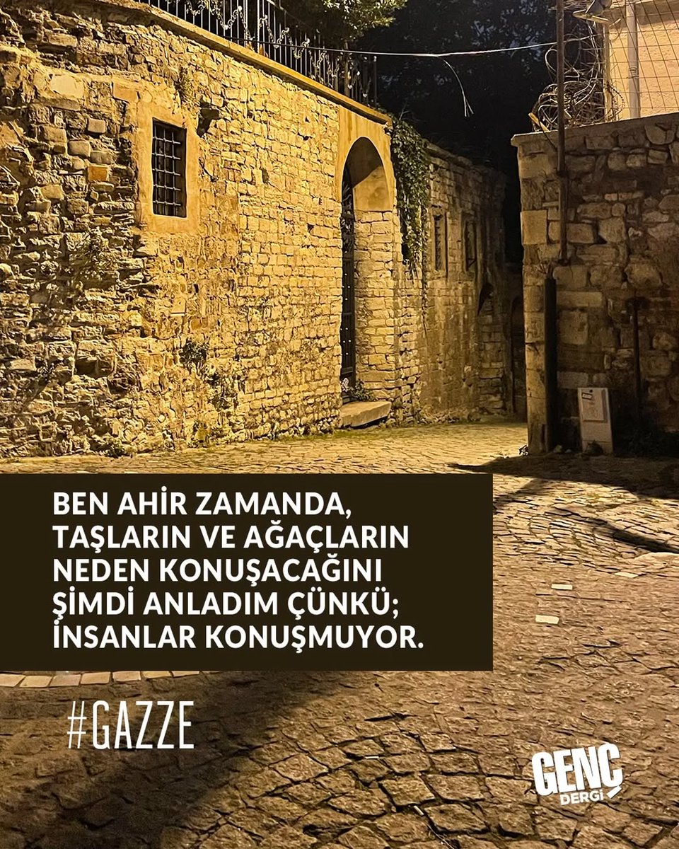 gencdergi's tweet photo. BEN AHİR ZAMANDA, TAŞLARIN VE AĞAÇLARIN NEDEN KONUŞACAĞINI ŞİMDİ ANLADIM ÇÜNKÜ; İNSANLAR KONUŞMUYOR.

#GAZZE https://t.co/sASbwtYscR