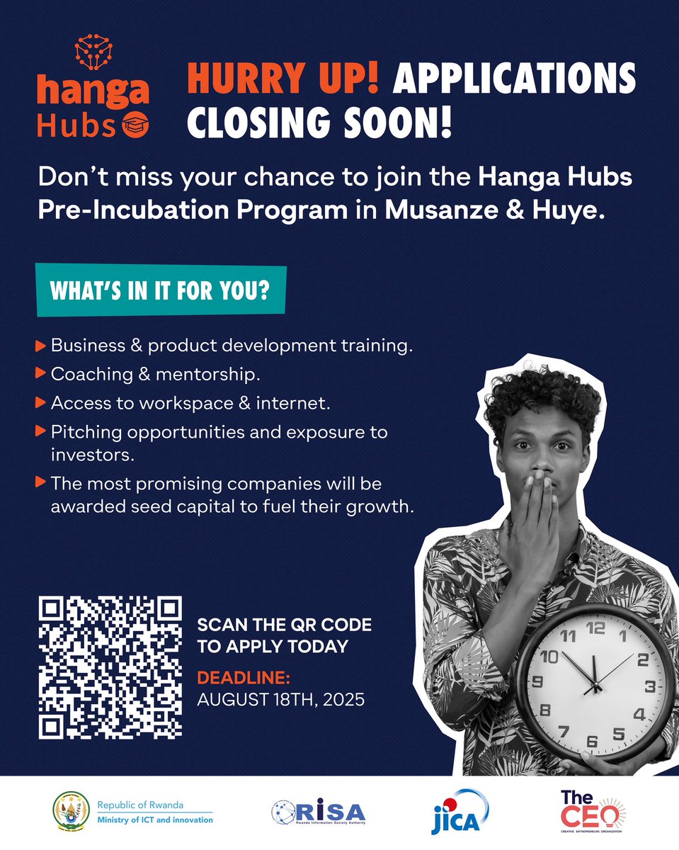 📅 Just days left to apply! 

Don’t let this opportunity pass you by — seed funding and expert mentorship await. 
Scan and apply before August 18th!!!

<a href="/JicainRwanda/">JICA Rwanda</a> <a href="/RISARwanda/">Rwanda Information Society Authority</a> <a href="/Theceorw/">The CEO</a> <a href="/HubHuye2/">Huye Innovation Hub</a> <a href="/HubMusanze/">Musanze Innovation Hub</a> <a href="/RwandaICT/">Ministry of ICT and Innovation | Rwanda</a>
