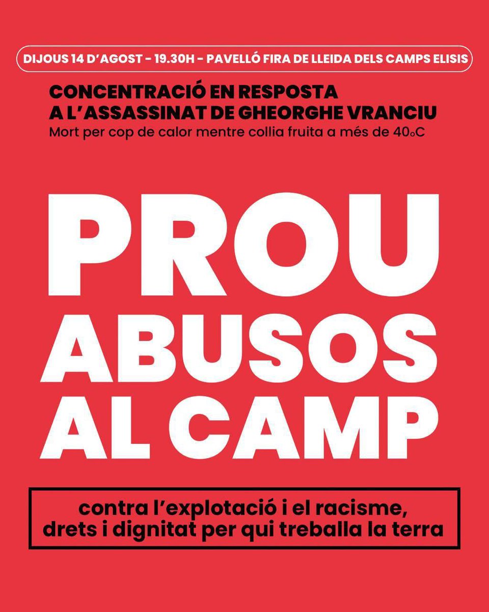 🔴 Avui a les 19.30h ens concentrarem a Lleida per denunciar la mort de Gheorghe Vranciu, treballador temporer de 61 anys va morir treballant a més de 41°C aquest dilluns. 

No és un accident laboral, és un assassinat que té uns responsables i cal assenyalar-los👇🏼