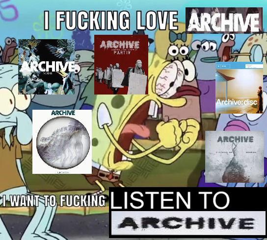 i just really like ARCHIVE