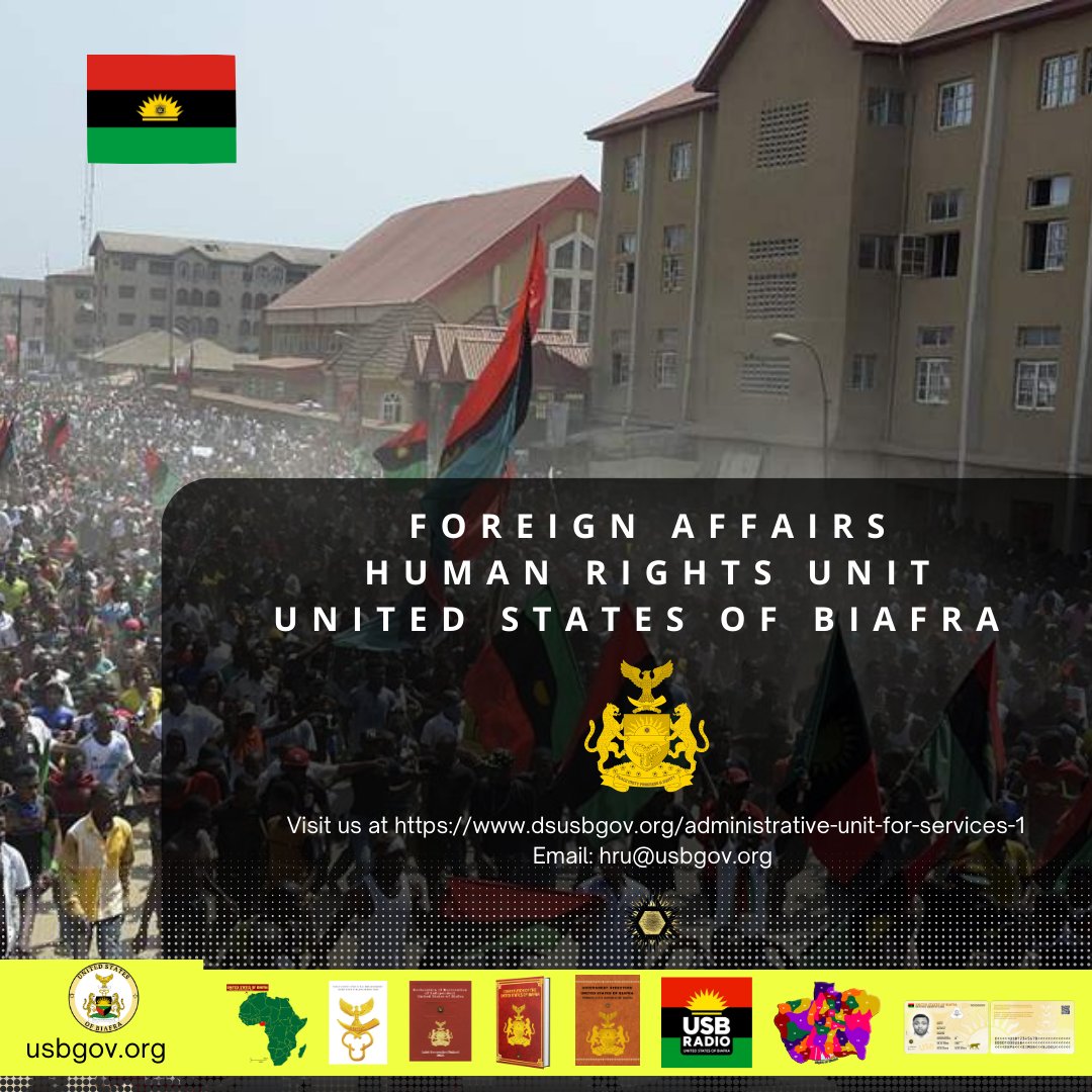USB HUMAN RIGHTS UNIT, FOREIGN AFFAIRS

Visit Our Web Page &amp; Report Human Rights Abuses
dsusbgov.org/administrative…

Documenting and Exposing Human Rights Violations:
A systematic approach to recording and reporting abuses against Biafrans such as:

The incarceration of the Biafra