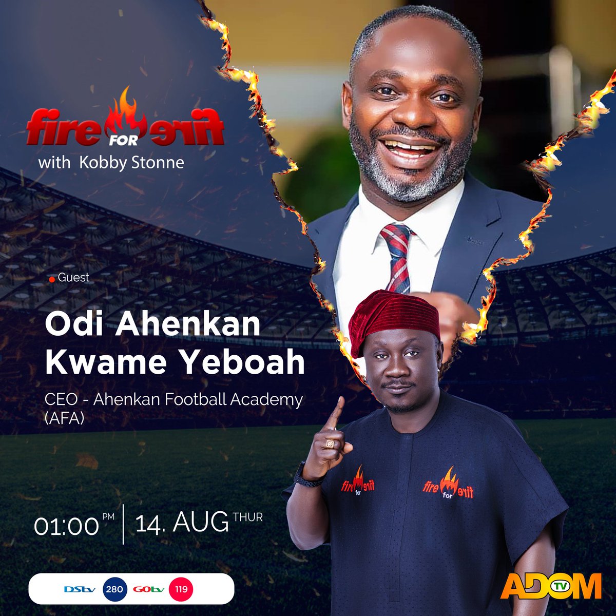 KOBBY__STONNE's tweet image. Today on #FireForFire 🔥
Odi Ahenkan Kwame Yeboah - Radio icon (20+ yrs) &amp;amp; CEO, Ahenkan Football Academy.
Adom TV | Asempa FM | Aseda FM
1PM | 14 Aug
#AdomTV #AsempaFM #AsedaFM #GhanaFootball #KobbyStonne