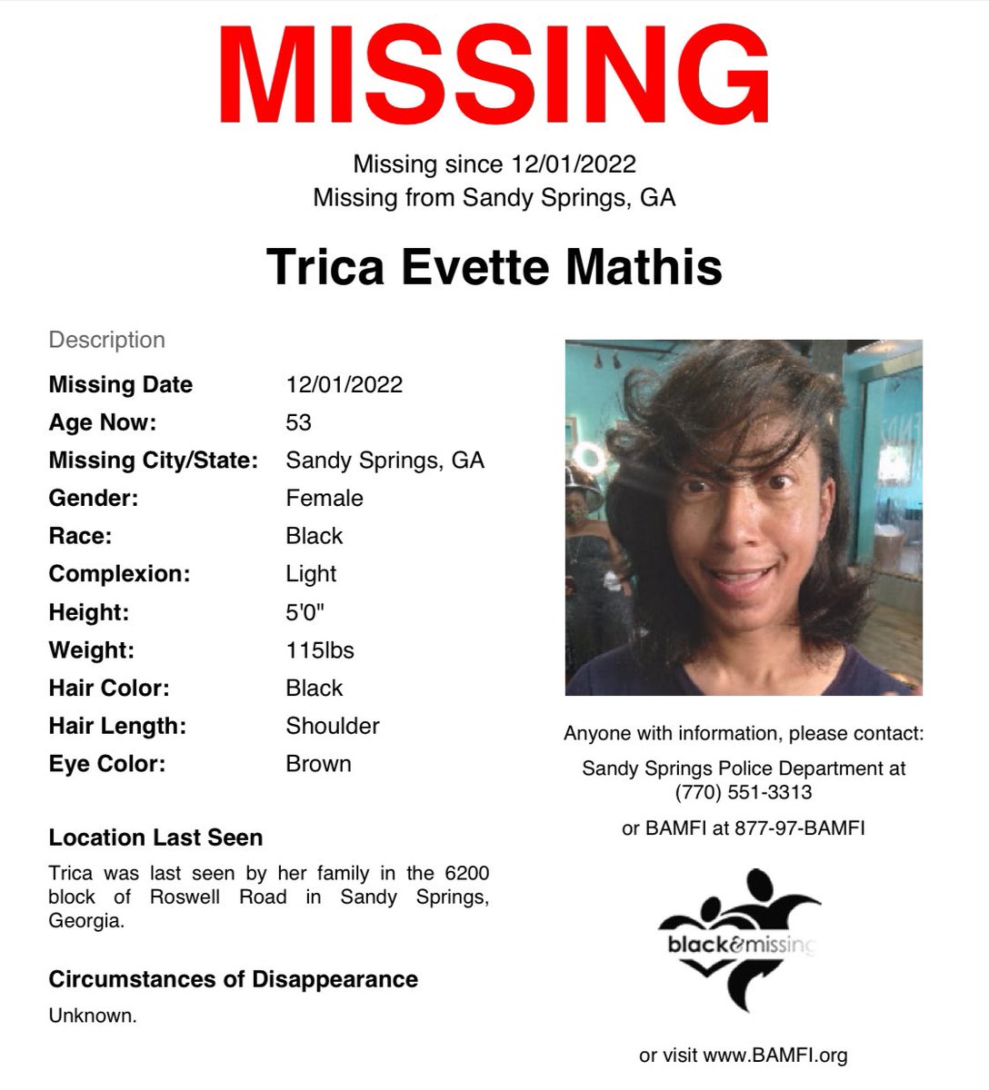 #SandySprings, #GA: 53y/o #TricaMathis has been MISSING since Dec 1, 2022. She was last seen by her family in the 6200blk of Roswell Rd. At the time, she reportedly had a few broken ribs from a fall &amp; might’ve had difficulty walking. 

#HelpUsFindTricaMathis #HelpUsFindUs
