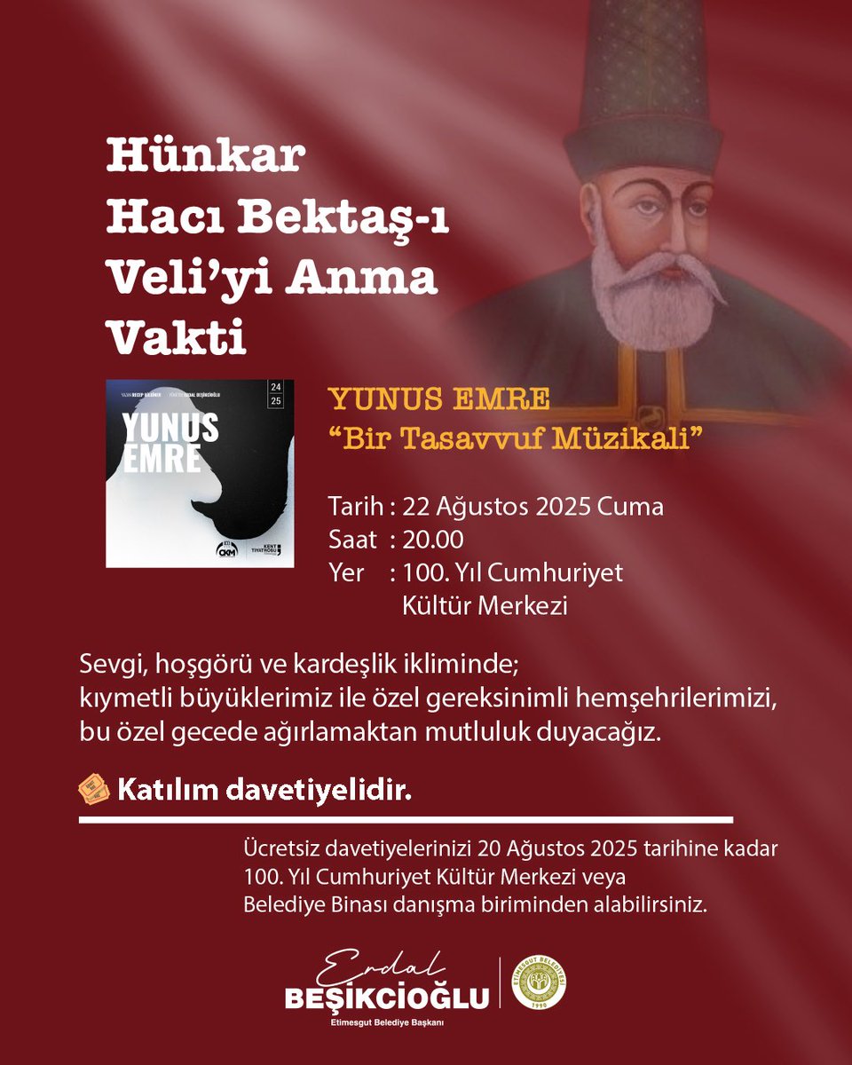 Hünkâr Hacı Bektaş-ı Veli’yi Anma Vakti..

Sevgi, hoşgörü ve kardeşlik ikliminde buluşuyoruz.
22 Ağustos Cuma günü saat 20.00’de, 100. Yıl Cumhuriyet Kültür Merkezimizde sahnelenecek “Yunus Emre – Bir Tasavvuf Müzikali” ile gönüllerimizi birleştiriyoruz.

Kıymetli büyüklerimiz ve