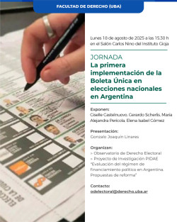 Jornada sobre la primera implementación de la Boleta Única en elecciones nacionales en Argentina. Lunes 18 de agosto, 15.30 hs., Salón Carlos Nino, Instituto Gioja, Facultad de Derecho, UBA. Más información en: derecho.uba.ar/institucional/…