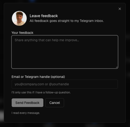 Added this little feedback popup to my app.

Messages go straight to my telegram