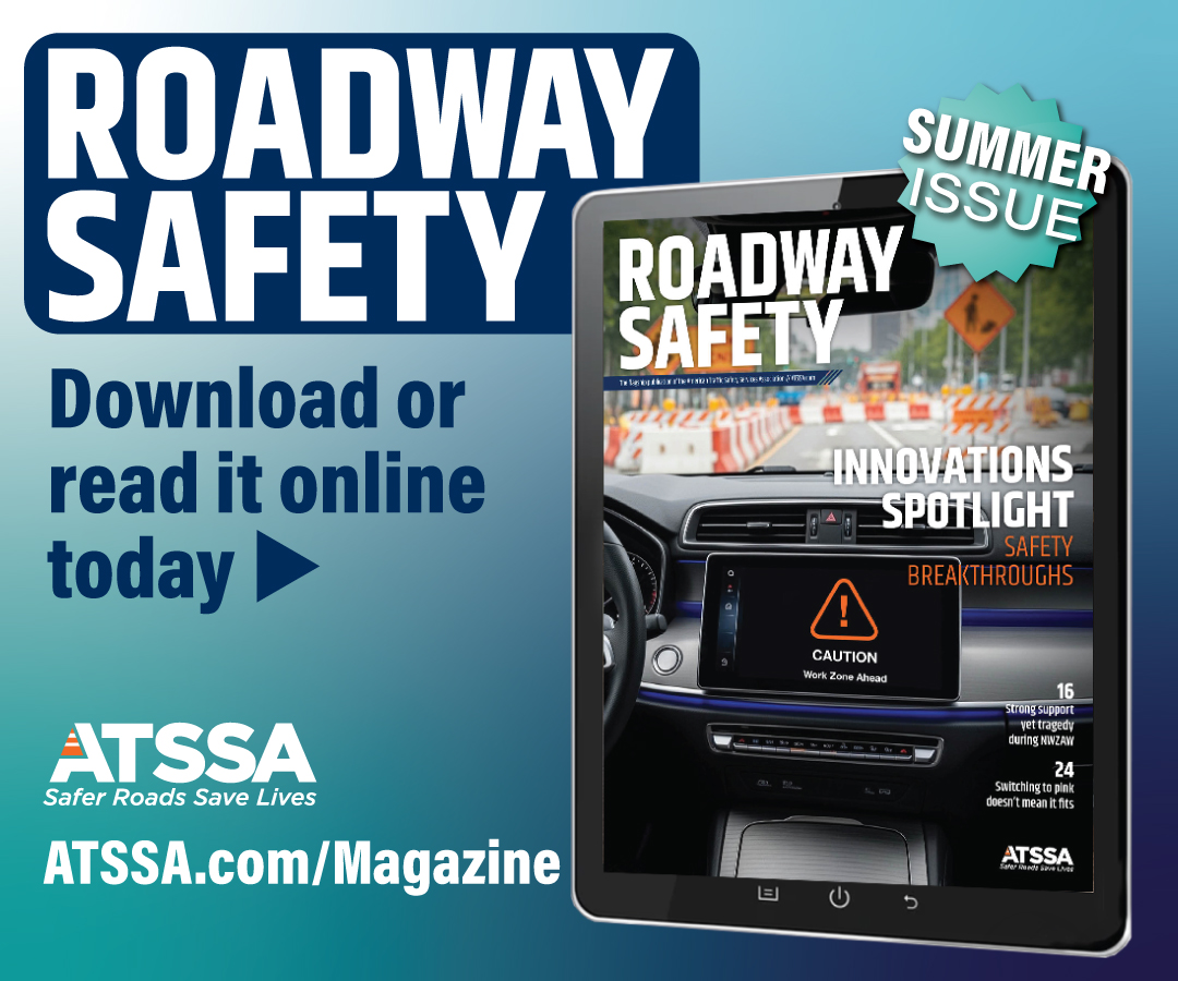 Innovations for protecting drivers, pedestrians and motorists are spotlighted in the latest issue of #ATSSA’s #RoadwaySafety magazine, online now. Check out all the news for advancing roadway safety. bit.ly/Q325RS