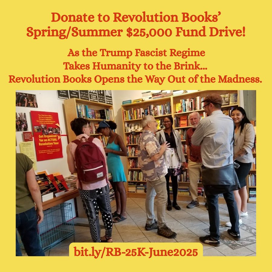 Folks, did you donate yet?  We're at $16K+ of the $25K fund drive goal. 
The Trump #Fascist Regime Takes #Humanity to the Brink ... RevBooks Opens the Way out of the Madness.  
➡️2025-25k-new-lease.causevox.com 📷OR: Venmo @ RevBooksNYC 📷Paypal.me/RevBooksNYC