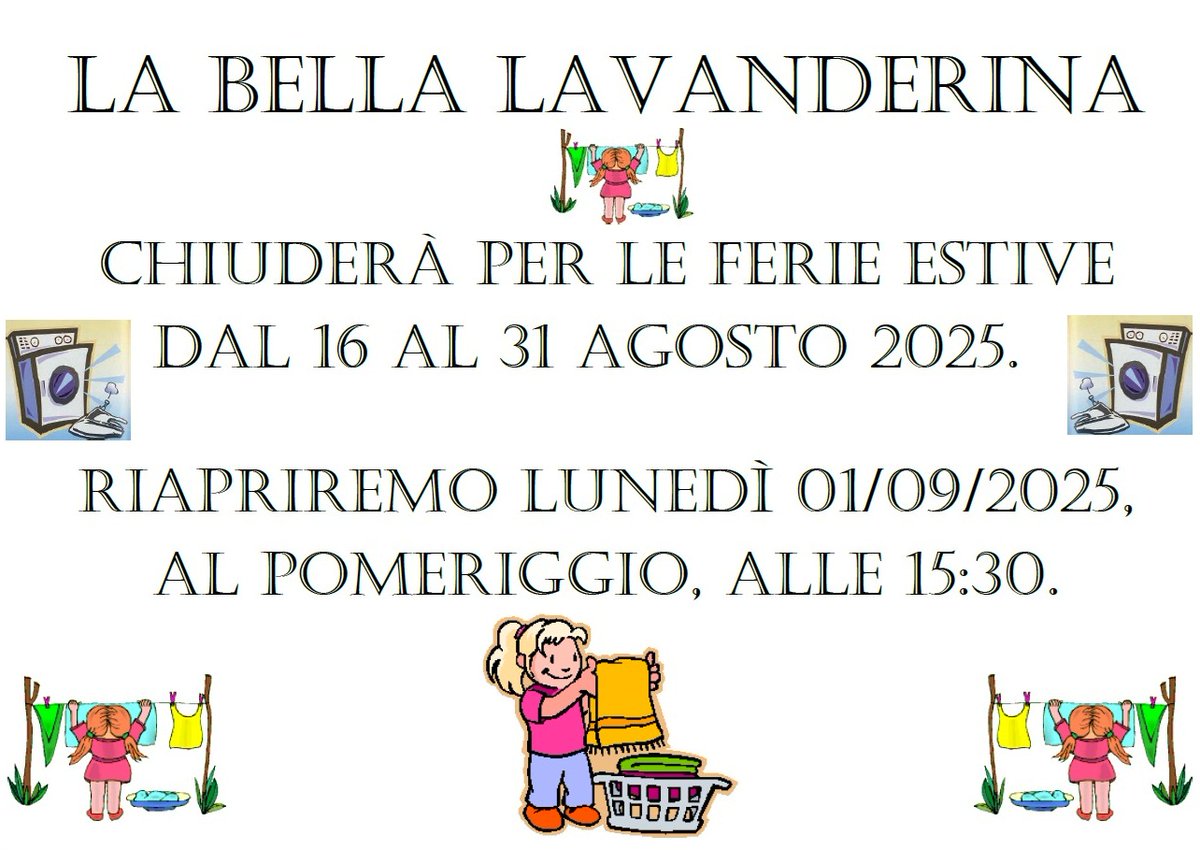 Avvisiamo i gentilissimi clienti che la lavanderia resterà chiusa, per le ferie estive, da Ferragosto alla fine del mese (da venerdì 15 a domenica 31 agosto 2025).

Riapriremo nel pomeriggio di lunedì 01 settembre 2025, alle ore 15:30.

Buon Ferragosto e Buone Vacanze. 🙋‍♀️