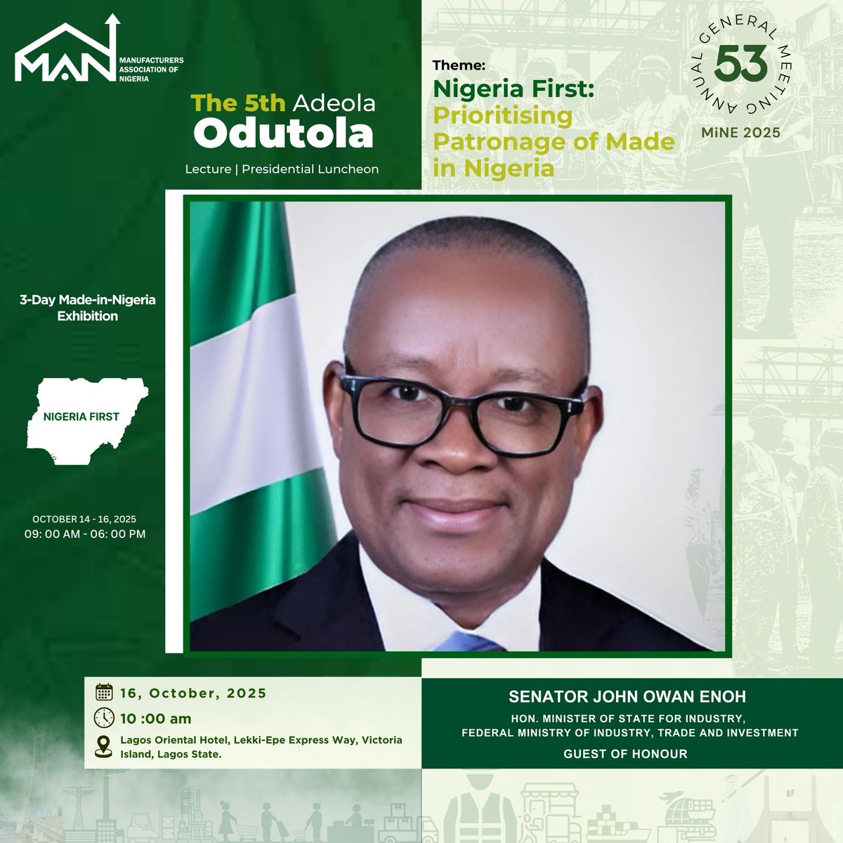 MAN Nigeria HQ (@man_ngr) on Twitter photo Distinguished Senator <a href="/OwanEnoh/">Senator John Owan Enoh</a> , Hon. Minister of State for Industry, will join the 5th Adeola Odutola Lecture to champion Nigeria First.
Oct 16, 2025
Lagos Oriental Hotel
10:00 AM
Theme: Prioritising Patronage of Made in Nigeria
#MiNE2025 #NigeriaFirst #AdeolaOdutolaLecture Distinguished Senator <a href="/OwanEnoh/">Senator John Owan Enoh</a> , Hon. Minister of State for Industry, will join the 5th Adeola Odutola Lecture to champion Nigeria First.
Oct 16, 2025
Lagos Oriental Hotel
10:00 AM
Theme: Prioritising Patronage of Made in Nigeria
#MiNE2025 #NigeriaFirst #AdeolaOdutolaLecture