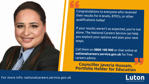 lutoncouncil's tweet image. Cllr Javeria Hussain, Portfolio Holder for Education, congratulates all students who received their results today! ✨

If you didn't get the results you hoped for, the National Careers Service can help you plan your next steps ✅

📞 0800 100 900 | 💻 nationalcareers.service.gov.uk